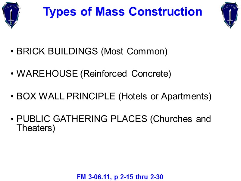 BRICK BUILDINGS (Most Common)  WAREHOUSE (Reinforced Concrete)  BOX WALL PRINCIPLE (Hotels or